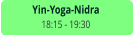 Yin-Yoga-Nidra 18:15 - 19:30